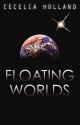 Floating Worlds - Cecelia Holland