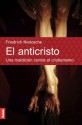 El anticristo. Una maldicion contra el cristianismo - Friedrich Nietzsche