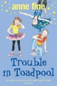 Trouble in Toadpool - Anne Fine