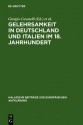 Gelehrsamkeit in Deutschland Und Italien Im 18. Jahrhundert: Letterati, Erudizione E Societa Scientifiche Negli Spazi Italiani E Tedeschi del '1700 - Giorgio Cusatelli, Maria Lieber, Heinz Thoma