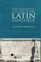 The Blackwell History of the Latin Language - James Clackson, Clackson, Geoffrey Horrocks