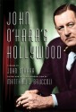 John O'Hara's Hollywood - John O'Hara, Matthew J. Bruccoli