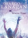 White Time - Margo Lanagan