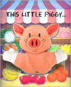 This Little Piggy [With Pig Finger Puppet] - Tammie Speer Lyon