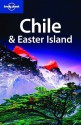 Chile & Easter Island (Country Travel Guide) - Lonely Planet, Carolyn McCarthy, Jean-Bernard Carillet