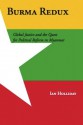 Burma Redux: Global Justice and the Quest for Political Reform in Myanmar - Ian Holliday