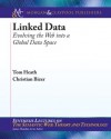 Linked Data: Evolving the Web into a Global Data Space - Tom Heath, Christian Bizer