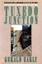 Tuxedo Junction: Essays On American Culture - Gerald Early