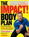 The IMPACT! Body Plan: Build New Muscle, Flatten Your Belly & Get Your Mind Right! - Todd Durkin, Mike Zimmerman, Adam Bornstein, Drew Brees, LaDainian Tomlinson