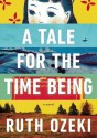 A Tale for the Time Being - Ruth Ozeki