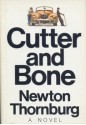 Cutter and Bone - Newton Thornburg