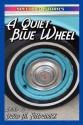 A Quiet Blue Wheel - David M. Fitzpatrick, Greg Westrich, Anette Ruppel Rodrigues