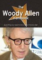 The Woody Allen Handbook - Everything You Need to Know about Woody Allen - Emily Smith