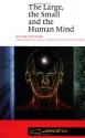 The Large, the Small and the Human Mind (Canto) - Roger Penrose, Malcolm S. Longair