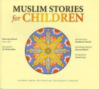 Muslim Stories for Children - Khurram Murad, M.S Kayani, Zia Mohyeddin, Cat Stevens (Yusuf Islam), Maryam Davies