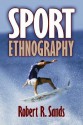 Sport Ethnography - Robert R. Sands