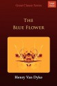 The Blue Flower - Henry van Dyke