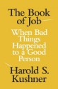 The Book of Job: When Bad Things Happened to a Good Person (Jewish Encounters) - Harold S. Kushner