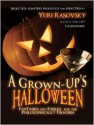 A Grown-up's Halloween: Fantasies and Fables for the Philosophically Fiendish - George Bernard Shaw, Ryūnosuke Akutagawa, Elmer Rice, Emmett Loverde, A. Fiend, Mark Twain, Charlotte Perkins Gilman, A.A. Milne, Fyodor Dostoyevsky, Yuri Rasovsky, Ambrose Bierce