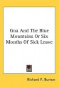 Goa and the Blue Mountains or Six Months of Sick Leave - Richard Francis Burton