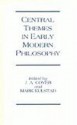 Central Themes in Early Modern Philosophy: Essays Presented to Johnathan Bennett - J.A. Cover, Jonathan Francis Bennett, Mark Kulstad