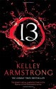 13 (Women of the Otherworld, #13) - Kelley Armstrong