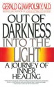 Out of Darkness into the Light: A Journey of Inner Healing - Gerald G. Jampolsky