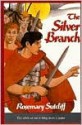 The Silver Branch - Rosemary Sutcliff