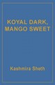 Koyal Dark, Mango Sweet - Kashmira Sheth