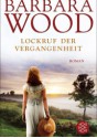 Lockruf der Vergangenheit - Barbara Wood