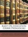 On Education - Immanuel Kant, Caroline A.F. Rhys Davids, Annette Churton