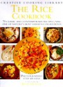 The Rice Cookbook: 70 Classic and Contemporary Recipes Using One of Nature's Most Versatile Ingredients - Smithmark Publishing