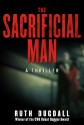 The Sacrificial Man: A Thriller - Ruth Dugdall