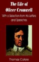 The Life of Oliver Cromwell: With a Selection from His Letters and Speeches - Thomas Carlyle