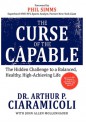 The Curse of the Capable: The Hidden Challenges to a Balanced, Healthy, High-Achieving Life - Arthur P. Ciaramicoli, John Allen Mollenhauer