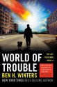 World of Trouble: The Last Policeman Book III - Ben H. Winters