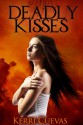 Deadly Kisses - Kerri Cuevas