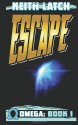 Escape (Omega: Book 1) - Keith Latch