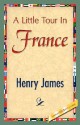 A Little Tour in France - Henry James