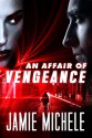 An Affair of Vengeance - Jamie Michele