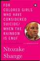 For colored girls who have considered suicide/When the rainbow is enuf - Ntozake Shange