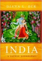 India: A Sacred Geography - Diana L. Eck