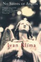 No Saints or Angels - Ivan Klíma, Gerald Turner