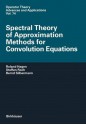 Spectral Theory of Approximation Methods for Convolution Equations - Roland Hagen, Steffen Roch, Bernd Silbermann