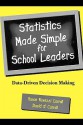 Statistics Made Simple for School Leaders: Data-Driven Decision Making (Scarecrow Education Book) - Susan Rovezzi Carroll