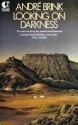 Looking on Darkness - André Brink