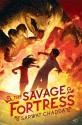 The Savage Fortress - Sarwat Chadda