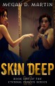 Skin Deep - Megan D. Martin