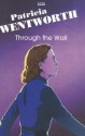 Through the Wall - Patricia Wentworth