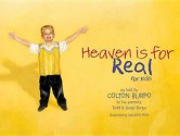 Heaven Is for Real for Kids: A Little Boy's Astounding Story of His Trip to Heaven and Back - Todd Burpo, Sonja Burpo